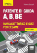 Patente di guida A, B, BE. Manuale teorico e quiz per l'esame. Ediz. 2024. Con software di simulazione